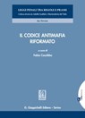 Il Codice antimafia riformato - Ciro Santoriello ; Lucia Parlato ; Pierpaolo Rivello ; Elena Valentini ; Fabio Salvatore Cassibba ; Pasquale Bronzo ; Elisa Lorenzetto ; Massimiliano Lanzi ; Luca Agostini ; Guido Anetrini ; Lorenzo Giasanti ; Carmela Leone ; Gianluca Ruggiero - 9788892184473