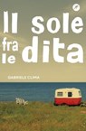 Il sole fra le dita - Gabriele Clima - 9788892203013