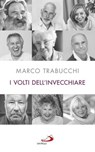 I volti dell'invecchiare - Marco Trabucchi - 9788892203068