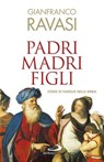 Padri madri figli - Gianfranco Ravasi - 9788892203648