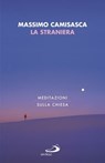 La Straniera - Massimo Camisasca - 9788892204317