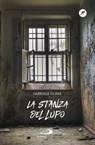 La stanza del lupo - Gabriele Clima - 9788892206229
