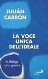 La voce unica dell'ideale - Julián Carrón - 9788892206236