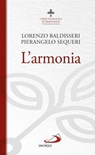 L'armonia - Pierangelo Sequeri ; Lorenzo Baldisseri - 9788892206311