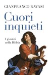 Cuori inquieti - Gianfranco Ravasi - 9788892206977