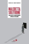 Maledetta solitudine - Marco Trabucchi ; Diego De Leo - 9788892208926