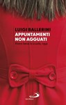 Appuntamenti. Non agguati - Luigi Ballerini - 9788892230026