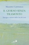 Il giorno senza tramonto - Massimo Camisasca - 9788892230231