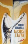 La croce e la via - Daniele Mencarelli - 9788892230583