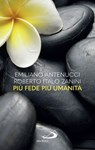 Più fede, più umanità - Emiliano Antenucci ; Roberto Italo Zanini - 9788892232501