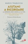 Aiutami a ricordare - Marco Trabucchi - 9788892232709