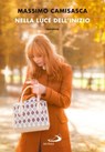 Nella luce dell'inizio - Massimo Camisasca - 9788892233362