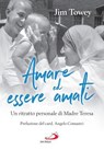 Amare ed essere amati - Jim Towey - 9788892233522