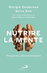 Nutrire la mente - Giorgio Calabrese ; Salvo Noè - 9788892234642