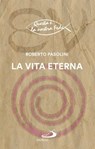 La vita eterna - Roberto Pasolini - 9788892234963