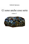 ci sono anche cose serie vol. 2 - Gabriele Speranza - 9788892314849