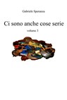 ci sono anche cose serie vol. 3 - Gabriele Speranza - 9788892315419