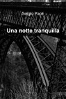 Una notte tranquilla - Sergio Paoli - 9788892318588