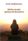 Molta strada (prima di dormire) - Lexi Amberson - 9788892348202