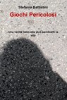 Giochi Pericolosi - Stefania Battistini - 9788892348691