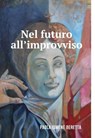 Nel Futuro All'Improvviso - Paola Beretta - 9788892355651