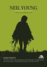 Neil Young, Walk like a Giant - Marco Denti - 9788892770973