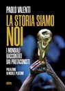 La storia siamo noi - Paolo Valenti - 9788892782167