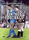 Vintage football - Alessio Torluccio - 9788892785472