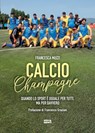 Calcio champagne - Francesca Muzzi - 9788892785533