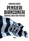 Pensieri Bianconeri - Vincenzo Greco - 9788892785656