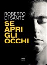 Se apri gli occhi - Roberto Di Sante - 9788892785731