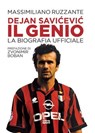 Dejan Savićević, il genio - Massimiliano Ruzzante ; Zvonimir Boban - 9788892785908