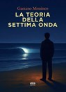 La teoria della settima onda - Gaestano Messineo - 9788892785915