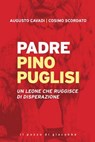 Padre Pino Puglisi - Augusto Cavadi ; Cosimo Scordato - 9788892871243