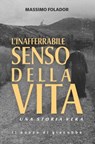 L'inafferrabile senso della vita - Massimo Folador - 9788892871267