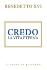 Credo. La vita eterna - Joseph Ratzinger (Benedetto XVI) - 9788892871335