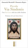 Piccola Via Sindonis - Emanuela Marinelli ; Domenico Repice - 9788892983137