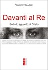 Davanti al Re - Vincent Nagle ; Massimo Camisasca - 9788892984110