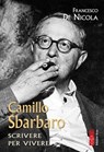 Camillo Sbarbaro - Francesco De Nicola - 9788892984691