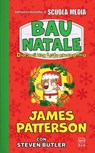 Bau Natale! Diario di una festa croccantina - James Patterson ; Steven Butler - 9788893082792