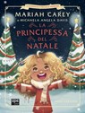 La principessa del Natale - Mariah Carey ; Michaela Angela Davis - 9788893098533