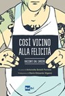 Così vicino alla felicità - Autori Vari - 9788893160612