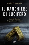 Il banchiere di Lucifero - Bradley C. Birkenfeld - 9788893160919