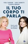 Il tuo corpo ti parla - Vira Carbone ; Sara Farnetti ; Claudia Manari - 9788893160988