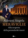 MERAVIGLIE - Alberto Angela - 9788893161077