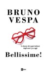 Bellissime! - Bruno Vespa - 9788893161251