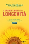 Il grande libro della longevità - Vira Carbone - 9788893161541