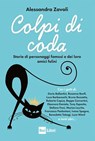 Colpi di coda - Alessandra Zavoli - 9788893162326