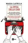La sfida delle idee - Maria Latella - 9788893162395