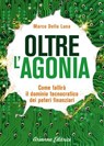 Oltre l'Agonia - Marco Della Luna - 9788893196505